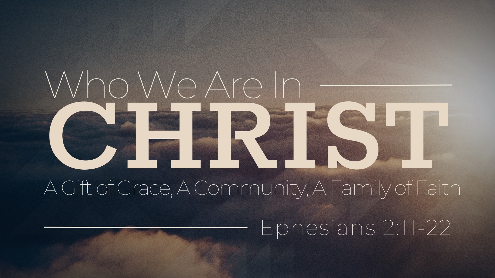 Who We Are In Christ – A Gift of Grace, A Community, A Family of Faith